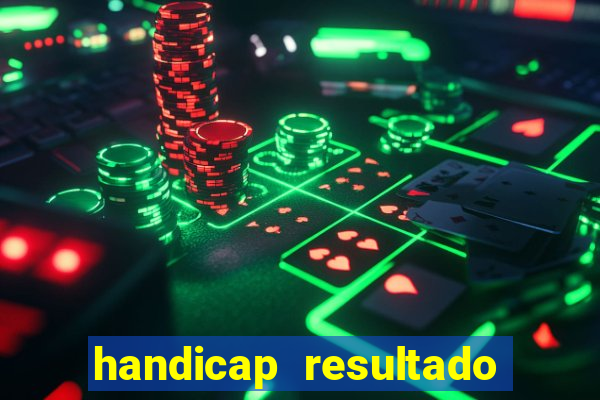 handicap resultado final -1